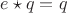 $e\star q=q$