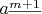 $a^{\underline {m + 1}}$