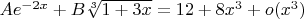 $Ae^{-2x}+B\sqrt[3]{1+3x}=12+8x^3+o(x^3)$