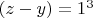 $(z-y)=1^3$