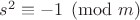 $s^2\equiv -1\pmod{m}$