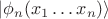 $|\phi_n(x_1\dots x_n)\rangle$