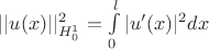 $||u(x)||^2_{H_0^1} = \int\limits_0^l |u'(x)|^2  dx$