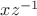 $xz^{-1}$