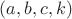 $(a,b,c,k)$