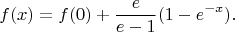 $$
f(x)=f(0)+\frac{e}{e-1}(1-e^{-x}).
$$