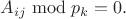 $A_{ij}\bmod p_k=0.$