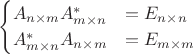 $$\begin{cases}A_{n\times m}A^*_{m\times n}&=E_{n\times n}\\A^*_{m\times n}A_{n\times m}&=E_{m\times m}\end{cases}$$