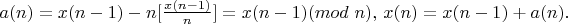 $ a(n)=x(n-1)-n[\frac{x(n-1)}{n}]=x(n-1)(mod \ n),$
$ x(n)=x(n-1)+a(n).$