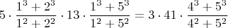 $$5\cdot \frac{1^3+2^3}{1^2+2^2}\cdot 13\cdot \frac{1^3+5^3}{1^2+5^2}=3\cdot 41\cdot \frac{4^3+5^3}{4^2+5^2}$$
