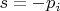 $s=-p_i$