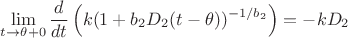 $$ \lim\limits_{t\rightarrow\theta+0} \frac{d}{dt} \left( k(1+ b_2D_2 (t-\theta))^{-1/b_2} \right) = -kD_2 $$