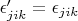 $\epsilon'_{jik}=\epsilon_{jik}$