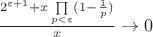 $\frac{2^{\varepsilon+1}+x\prod\limits_{p<\varepsilon}^{}(1-\frac{1}{p})}{x} \to 0$