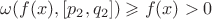 $\omega(f(x), [p_2, q_2]) \geqslant f(x) > 0$
