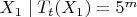 $X_1\mid T_t(X_1)=5^m$