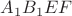 $A_1B_1EF$