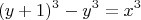 $$ (y+ 1)^3 - y^3 = x^3 $$