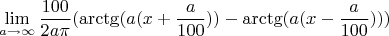 $$\lim_{a\to\infty}\frac{100}{2a\pi}(\arctg(a(x+\frac{a}{100}))-\arctg(a(x-\frac{a}{100})))$$