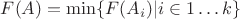 $F(A) = \min \{ F(A_{i}) | i \in 1\dots k \}$