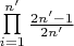 $\prod\limits_{i = 1}^{n'} {\frac{{2n' - 1}}{{2n'}}} $