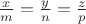 $\frac{x}{m}=\frac{y}{n}=\frac{z}{p}$