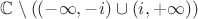 $\mathbb{C}\setminus((-\infty,-i)\cup(i, +\infty))$