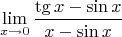 $$\lim_{x\to 0}\frac{\tg x-\sin x}{x-\sin x}$$