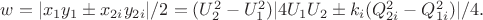 $\[w = |x_1 y_1  \pm x_{2i} y_{2i} |/2 = (U_2^2  - U_1^2 )|4U_1 U_2  \pm k_i (Q_{2i}^2  - Q_{1i}^2 )|/4.\]$