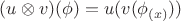 $(u\otimes v) (\phi) = u (v (\phi_{(x)} ))$