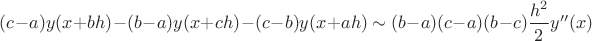 $
(c-a)y(x+bh)-(b-a)y(x+ch)-(c-b)y(x+ah)\sim(b-a)(c-a)(b-c)\dfrac{h^2}2y''(x)
$