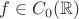 $f\in C_0(\mathbb R)$