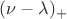 $(\nu-\lambda)_+$ $(\nu-\lambda)_+$