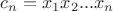 $c_n=x_1x_2...x_n$