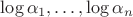 $\log\alpha_1,\ldots,\log\alpha_n$