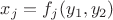 $x_j = f_j(y_1,y_2)$