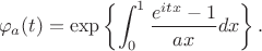 $$\varphi_a(t) = \exp\left\{\int_0^1 \frac{e^{itx}-1}{ax} dx\right\}.
$$