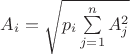 $A_i=\sqrt{p_i\sum\limits_{j=1}^{n}A_j^2}$
