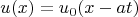 $$u(x)=u_0(x-at) $$