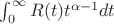$\int_0^\infty R(t)t^{\alpha-1} dt$