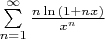 $\sum\limits_{n=1}^\infty \frac{n\ln{(1+nx)}}{x^n} $