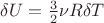 $\delta U= \frac {3}{2} \nu R \delta T$