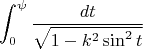 $$\int_0^\psi\frac{dt}{\sqrt{1-k^2\sin^2t}}$$