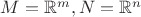 $ M=\mathbb{R}^m, N=\mathbb{R}^n$