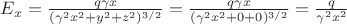 $E_x = \frac{q\gamma x}{(\gamma^2 x^2 + y^2 + z^2)^{3/2}} = \frac{q\gamma x}{(\gamma^2 x^2 + 0 + 0)^{3/2}} = \frac{q}{\gamma^2 x^2}$