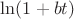 $\ln(1+bt)$
