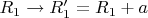 $R_1\to R_1'=R_1+a$
