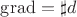 $\operatorname{grad}=\sharp d$