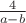 $\frac 4 {a-b}$