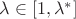 $\lambda  \in [1,\lambda^*]$